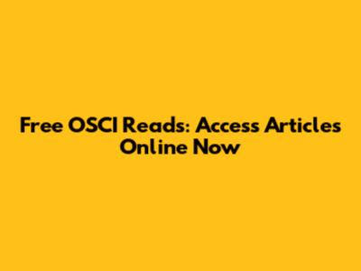Free OSCI Reads: Access Articles Online Now