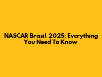 NASCAR Brasil 2025: Everything You Need To Know