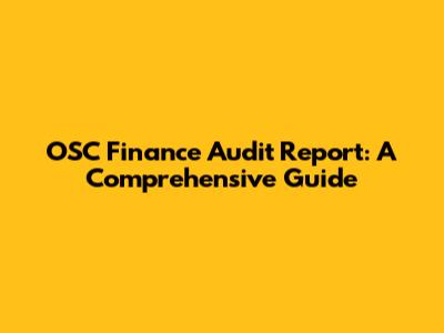 OSC Finance Audit Report: A Comprehensive Guide