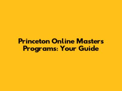 Princeton Online Master's Programs: Your Guide